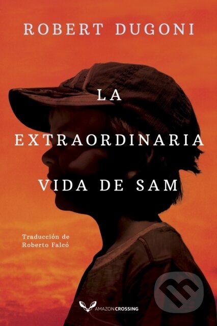Kniha: La extraordinaria vida de Sam (Robert Dugoni). , 2020 Kniha: La extraordinaria vida de Sam (Robert Dugoni). , 2020