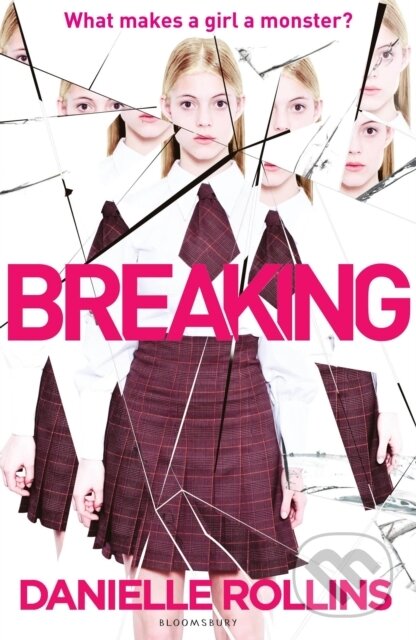Kniha: Breaking (Danielle Rollins). Bloomsbury, 2017 Kniha: Breaking (Danielle Rollins). Bloomsbury, 2017