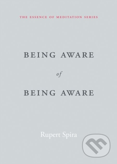 Kniha: Being Aware of Being Aware (Rupert Spira). New Harbinger Publications, 2017 Kniha: Being Aware of Being Aware (Rupert Spira). New Harbinger Publications, 2017