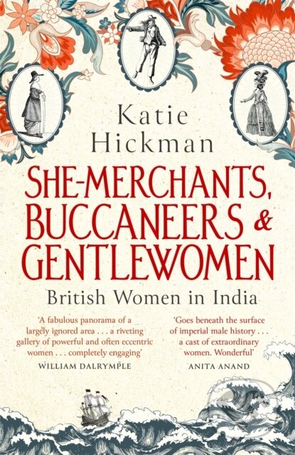 Kniha: She-Merchants, Buccaneers and Gentlewomen (Katie Hickman). Virago, 2020 Kniha: She-Merchants, Buccaneers and Gentlewomen (Katie Hickman). Virago, 2020
