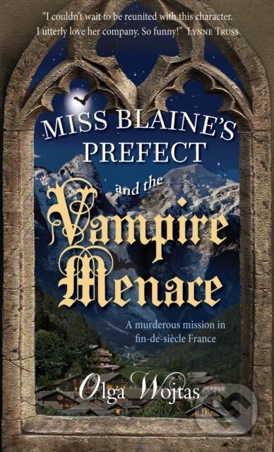 Kniha: Miss Blaine's Prefect and the Vampire Menace (Olga Wojtas). , 2020 Kniha: Miss Blaine's Prefect and the Vampire Menace (Olga Wojtas). , 2020
