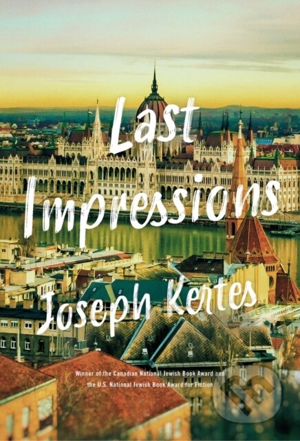 Kniha: Last Impressions (Joseph Kertes). Prentice Hall, 2020 Kniha: Last Impressions (Joseph Kertes). Prentice Hall, 2020