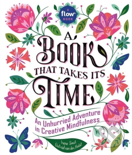 Kniha: A Book That Takes Its Time (Astrid van der Hulst, Irene Smit a Editors of Flow magazine). Workman Publishing, 2017 Kniha: A Book That Takes Its Time (Astrid van der Hulst, Irene Smit a Editors of Flow magazine). Workman Publishing, 2017