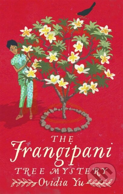 Kniha: The Frangipani Tree Mystery (Ovidia Yu). Constable, 2017 Kniha: The Frangipani Tree Mystery (Ovidia Yu). Constable, 2017