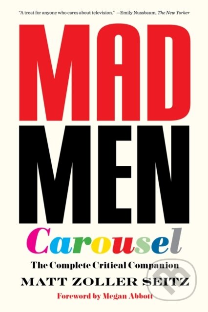 Kniha: Mad Men Carousel (Paperback Edition) (Matt Zoller Seitz). Abramis, 2017 Kniha: Mad Men Carousel (Paperback Edition) (Matt Zoller Seitz). Abramis, 2017