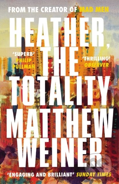 Kniha: Heather, The Totality (Matthew Weiner). Canongate Books, 2018 Kniha: Heather, The Totality (Matthew Weiner). Canongate Books, 2018