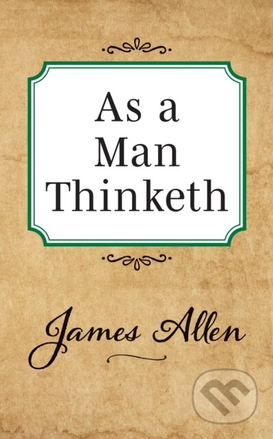 Kniha: As a Man Thinketh (Allen James). G&D Media, 2019 Kniha: As a Man Thinketh (Allen James). G&D Media, 2019