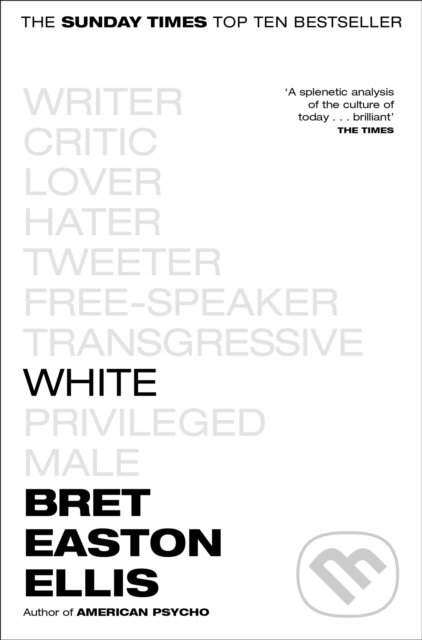 Kniha: White (Bret Easton Ellis). Picador, 2020 Kniha: White (Bret Easton Ellis). Picador, 2020