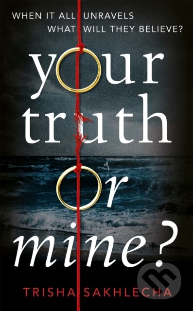Kniha: Your Truth or Mine? (Trisha Sakhlecha). Pan Books, 2019 Kniha: Your Truth or Mine? (Trisha Sakhlecha). Pan Books, 2019