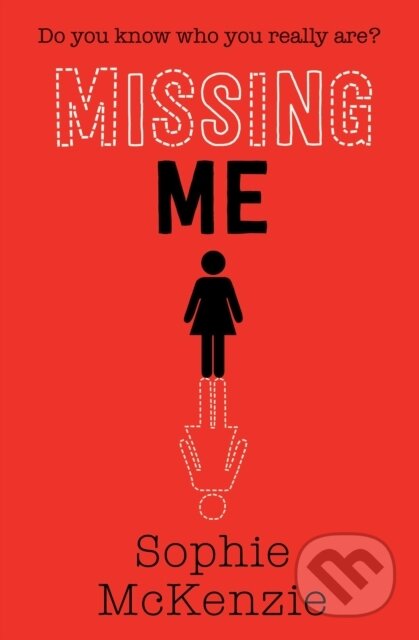Kniha: Missing Me (Sophie Mckenzie). Simon & Schuster, 2019 Kniha: Missing Me (Sophie Mckenzie). Simon & Schuster, 2019