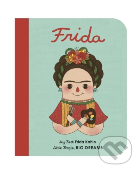 Kniha: Frida Kahlo (Gee Fan Eng a Maria Isabel Sanchez Vegara). Frances Lincoln, 2018 Kniha: Frida Kahlo (Gee Fan Eng a Maria Isabel Sanchez Vegara). Frances Lincoln, 2018