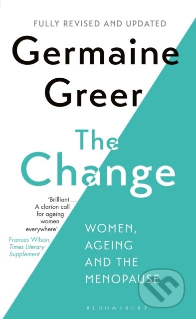 Kniha: The Change (Germaine Greer). Bloomsbury, 2019 Kniha: The Change (Germaine Greer). Bloomsbury, 2019