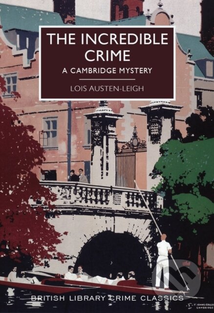 Kniha: The Incredible Crime (Lois Austen-Leigh). , 2017 Kniha: The Incredible Crime (Lois Austen-Leigh). , 2017