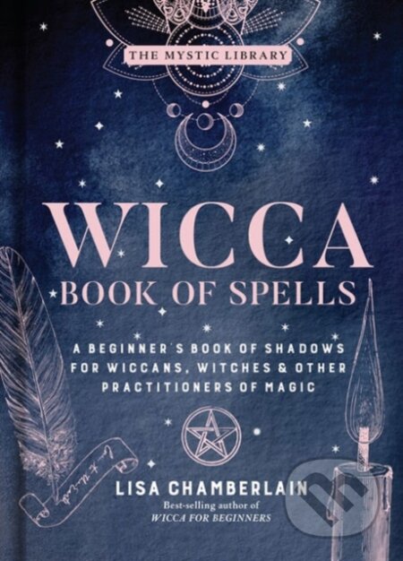 Kniha: Wicca Book of Spells (Lisa Chamberlain). , 2020 Kniha: Wicca Book of Spells (Lisa Chamberlain). , 2020