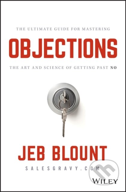 Kniha: Objections (Jeb Blount). John Wiley & Sons, 2018 Kniha: Objections (Jeb Blount). John Wiley & Sons, 2018