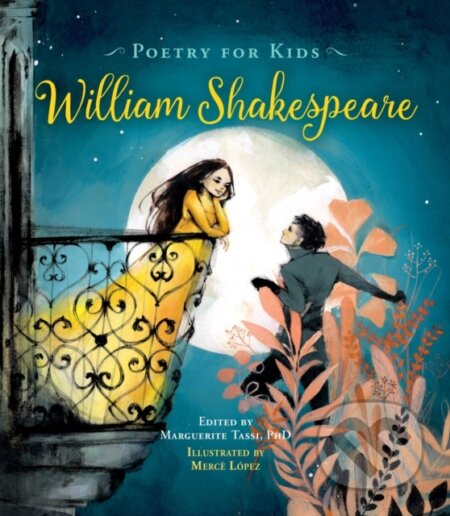 Kniha: Poetry for Kids: William Shakespeare (Dr. Marguerite, Ph.D Tassi a William Shakespeare). , 2018 Kniha: Poetry for Kids: William Shakespeare (Dr. Marguerite, Ph.D Tassi a William Shakespeare). , 2018