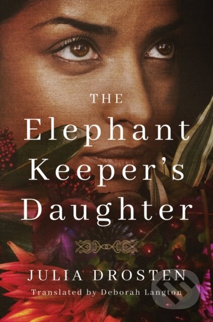 Kniha: The Elephant Keeper's Daughter (Julia Drosten). , 2018 Kniha: The Elephant Keeper's Daughter (Julia Drosten). , 2018