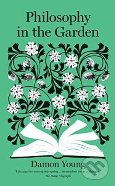 Kniha: Philosophy in the Garden (Damon Young). Scribe Publications, 2019 Kniha: Philosophy in the Garden (Damon Young). Scribe Publications, 2019
