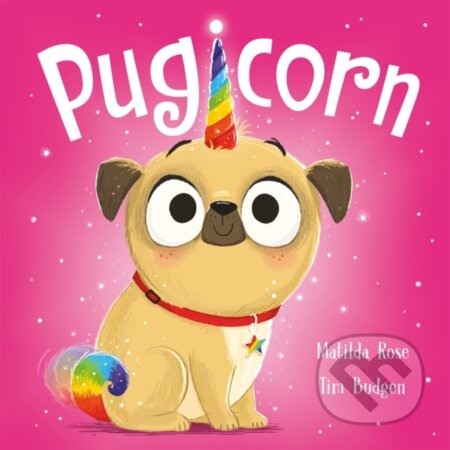 Kniha: The Magic Pet Shop: Pugicorn (Matilda Rose). Hodder Children's Books, 2019 Kniha: The Magic Pet Shop: Pugicorn (Matilda Rose). Hodder Children's Books, 2019