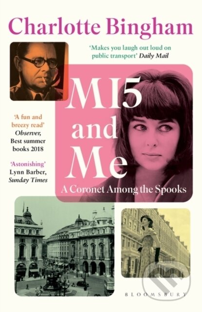 Kniha: MI5 and Me (Charlotte Bingham). Bloomsbury, 2019 Kniha: MI5 and Me (Charlotte Bingham). Bloomsbury, 2019