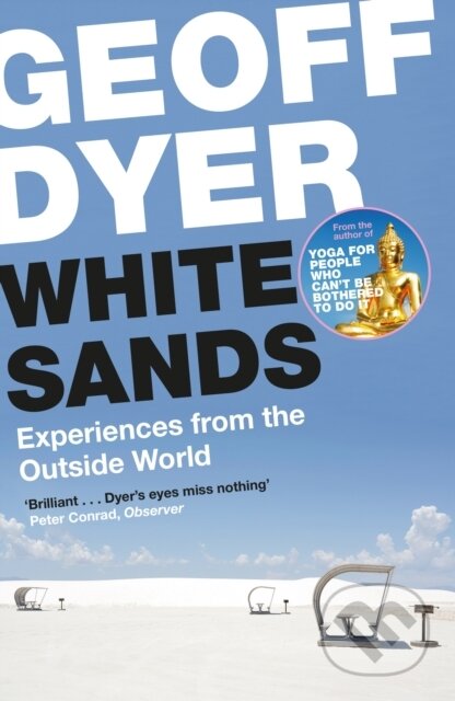 Kniha: White Sands (Geoff Dyer). Canongate Books, 2017 Kniha: White Sands (Geoff Dyer). Canongate Books, 2017