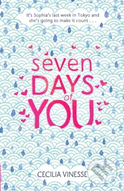 Kniha: Seven Days of You (Cecilia Vinesse). Little, Brown, 2017 Kniha: Seven Days of You (Cecilia Vinesse). Little, Brown, 2017