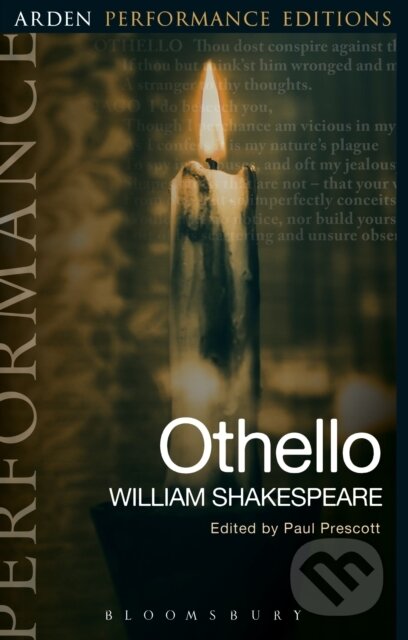 Kniha: Othello: Arden Performance Editions (William Shakespeare a Dr Paul Prescott). , 2018 Kniha: Othello: Arden Performance Editions (William Shakespeare a Dr Paul Prescott). , 2018