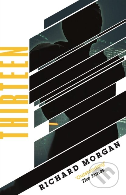 Kniha: Thirteen (Richard Morgan). Gollancz, 2018 Kniha: Thirteen (Richard Morgan). Gollancz, 2018