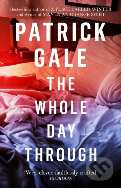 Kniha: The Whole Day Through (Patrick Gale). Tinder, 2018 Kniha: The Whole Day Through (Patrick Gale). Tinder, 2018