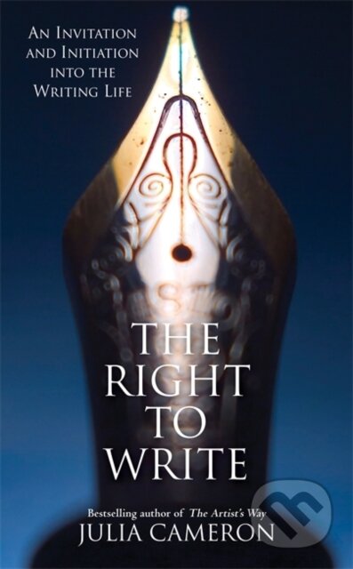 Kniha: The Right to Write (Julia Cameron). Hay House, 2017 Kniha: The Right to Write (Julia Cameron). Hay House, 2017