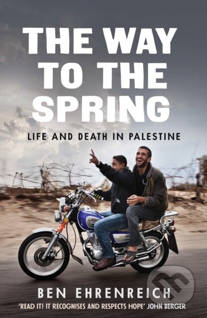 Kniha: The Way to the Spring (Ben Ehrenreich). Granta Books, 2017 Kniha: The Way to the Spring (Ben Ehrenreich). Granta Books, 2017