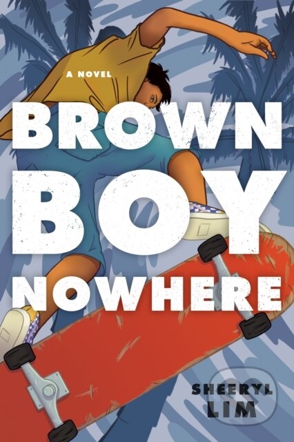 Kniha: Brown Boy Nowhere (Sheeryl Lim). Skyscape, 2021 Kniha: Brown Boy Nowhere (Sheeryl Lim). Skyscape, 2021
