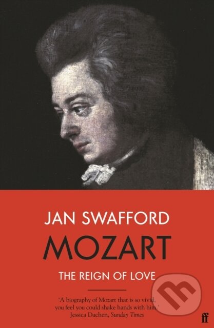 Kniha: Mozart (Jan Swafford). Faber and Faber, 2021 Kniha: Mozart (Jan Swafford). Faber and Faber, 2021