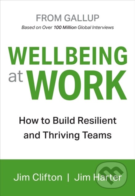 Kniha: Wellbeing at Work (Jim Clifton a Jim Harter). Gallup, 2021 Kniha: Wellbeing at Work (Jim Clifton a Jim Harter). Gallup, 2021