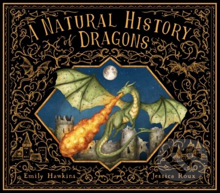 Kniha: A Natural History of Dragons (Emily Hawkins). Frances Lincoln, 2024 Kniha: A Natural History of Dragons (Emily Hawkins). Frances Lincoln, 2024