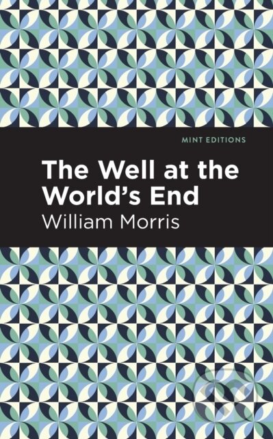 Kniha: The Well at the Worlds' End (William Morris). , 2021 Kniha: The Well at the Worlds' End (William Morris). , 2021