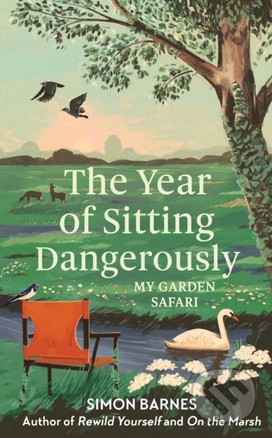 Kniha: The Year of Sitting Dangerously (Simon Barnes). Simon & Schuster, 2023 Kniha: The Year of Sitting Dangerously (Simon Barnes). Simon & Schuster, 2023