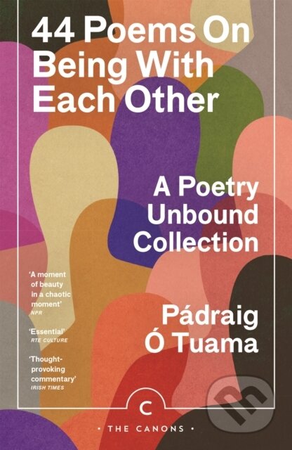 Kniha: 44 Poems on Being with Each Other (Padraig O'tuama). Canongate Books, 2026 Kniha: 44 Poems on Being with Each Other (Padraig O'tuama). Canongate Books, 2026