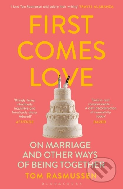 Kniha: First Comes Love (Tom Rasmussen). Bloomsbury, 2022 Kniha: First Comes Love (Tom Rasmussen). Bloomsbury, 2022