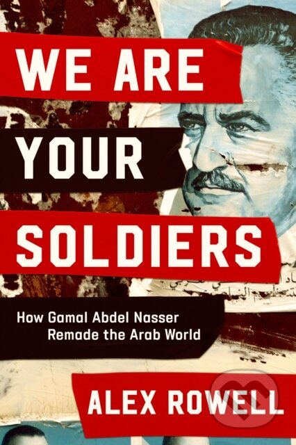 Kniha: We Are Your Soldiers (Alex Rowell). Simon & Schuster, 2023 Kniha: We Are Your Soldiers (Alex Rowell). Simon & Schuster, 2023