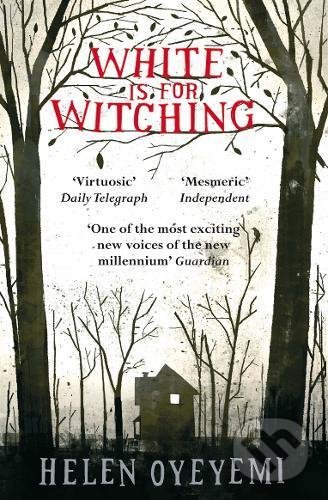 Kniha: White is for Witching (Helen Oyeyemi). Picador, 2018 Kniha: White is for Witching (Helen Oyeyemi). Picador, 2018