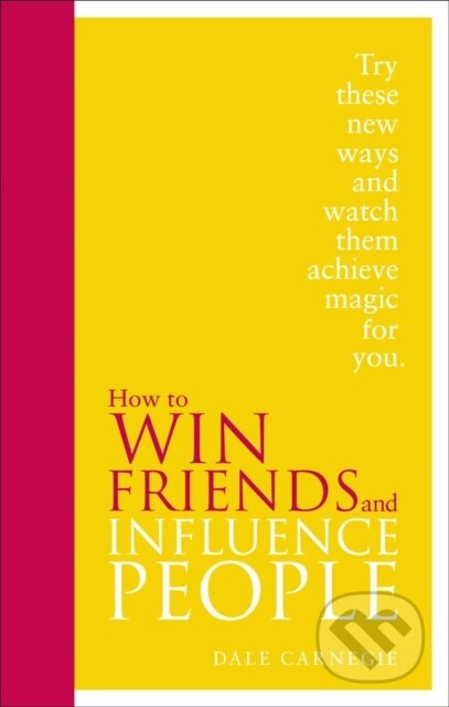 Kniha: How to Win Friends and Influence People (Dale Carnegie). Vermilion, 2012 Kniha: How to Win Friends and Influence People (Dale Carnegie). Vermilion, 2012