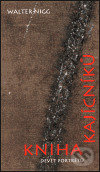 Kniha: Kniha kajícníků (Walter Nigg). Cesta, 2000 Kniha: Kniha kajícníků (Walter Nigg). Cesta, 2000