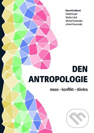 Kniha: Den antropologie: maso – konflikt – důvěra (Hana Horáková). Univerzita Palackého v Olomouci, 2025 Kniha: Den antropologie: maso – konflikt – důvěra (Hana Horáková). Univerzita Palackého v Olomouci, 2025