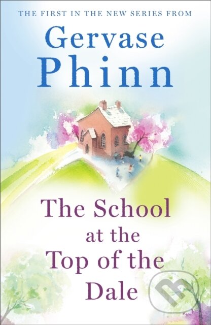 Kniha: The School at the Top of the Dale (Gervase Phinn). Hodder Paperback, 2018 Kniha: The School at the Top of the Dale (Gervase Phinn). Hodder Paperback, 2018