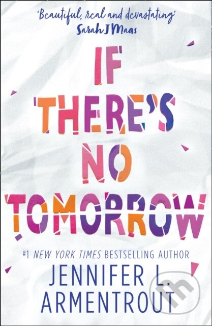 Kniha: If There's No Tomorrow (Jennifer L. Armentrout). , 2017 Kniha: If There's No Tomorrow (Jennifer L. Armentrout). , 2017
