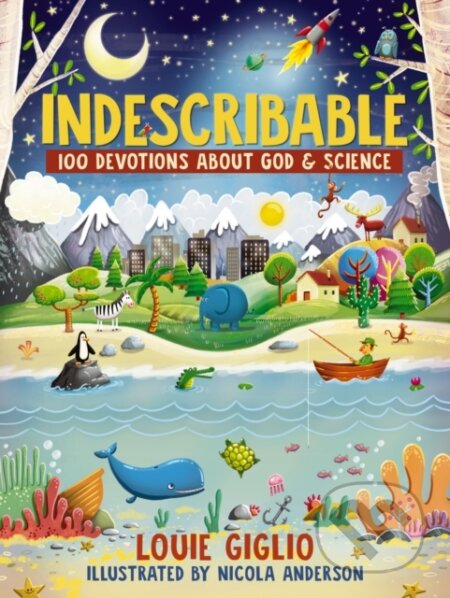Kniha: Indescribable (Louie Giglio). , 2017 Kniha: Indescribable (Louie Giglio). , 2017