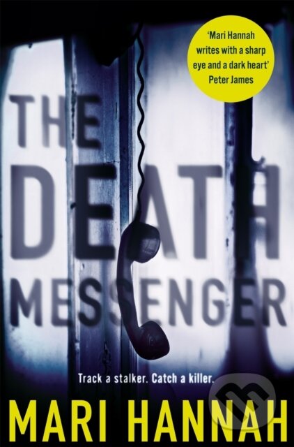 Kniha: The Death Messenger (Mari Hannah). Pan Books, 2017 Kniha: The Death Messenger (Mari Hannah). Pan Books, 2017