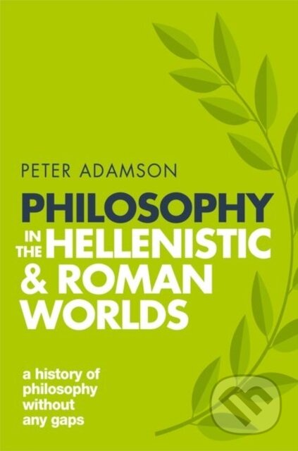 Kniha: Philosophy in the Hellenistic and Roman Worlds (Peter Adamson). Oxford University Press, 2018 Kniha: Philosophy in the Hellenistic and Roman Worlds (Peter Adamson). Oxford University Press, 2018