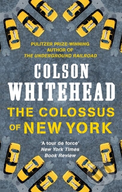 Kniha: The Colossus of New York (Colson Whitehead). Fleet, 2018 Kniha: The Colossus of New York (Colson Whitehead). Fleet, 2018